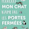 Pourquoi mon chat n'aime pas les portes fermées, par Brunilde Ract Madoux