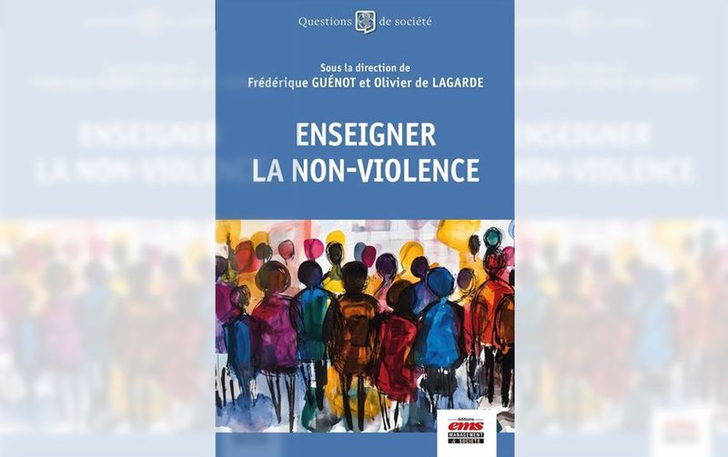 Enseigner la non-violence, sous la direction de Frédérique Guénot et Olivier de Lagarde, éditions management et société.